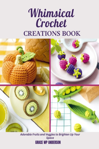 Whimsical Crochet Creations Book