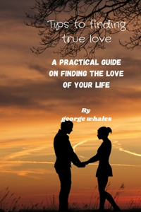 Tips of Finding True Love