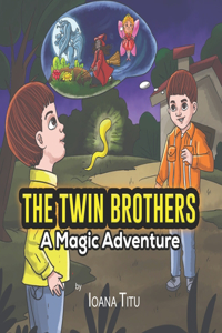 Twin Brothers: A Magic Adventure