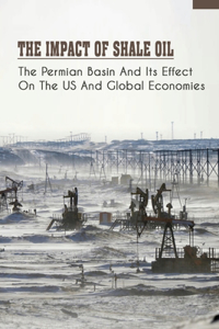 The Impact Of Shale Oil