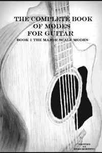 The Complete Book of Modes for Guitar