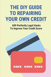 The DIY Guide To Repairing Your Own Credit
