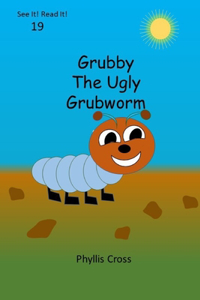 Grubby The Ugly Grubworm
