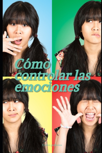 Cómo Controlar las Emociones