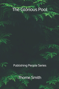 The Glorious Pool - Publishing People Series