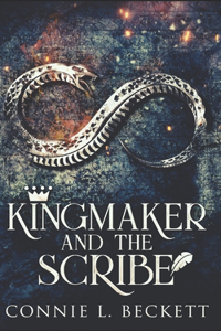 Kingmaker And The Scribe