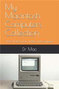 My Macintosh Computers Collection
