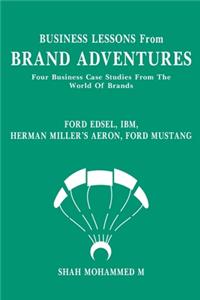 BUSINESS LESSONS From BRAND ADVENTURES