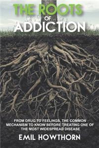 Roots of Addiction