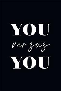 You versus You Daily Fitness Journal Strength Training and Sleep tracker