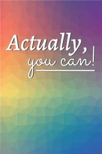 Actually, you can!