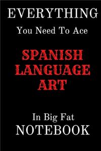 EVERYTHING You Need To Age SPANISH language arts In Big Fat NOTEBOOK: Lined Notebook / Journal Gift, 100Pages, 6x9, Soft Cover, Matte Finish