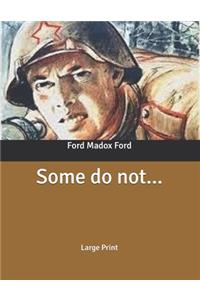 Some do not...