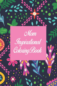 Mom Inspirational Coloring Book
