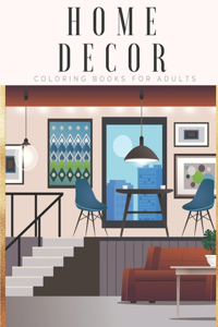 Home Decor Coloring Books For Adults: Coloring Book For Adults Stress Relieving Designs