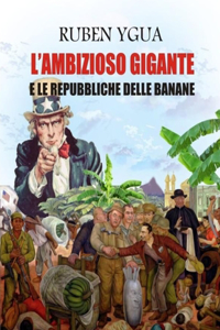 L'Ambizioso Gigante E Le Repubbliche Delle Banane