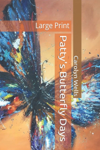 Patty's Butterfly Days