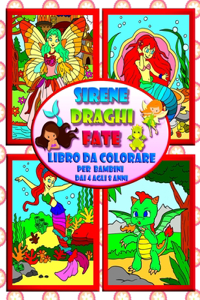 Sirene Draghi Fate - Libro da colorare per bambini dai 4 agli 8 anni