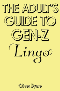 Adult's Guide to Gen-Z Lingo