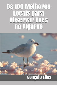 Os 100 Melhores Locais para Observar Aves no Algarve