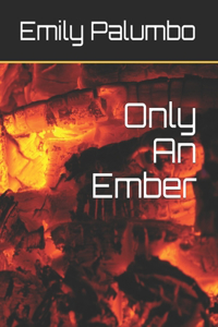 Only An Ember