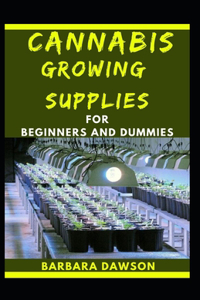 Cannabis Growing Supplies For Beginners And Dummies