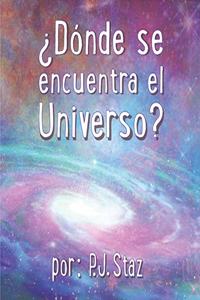¿Dónde se encuentra el Universo?