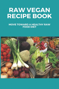 Raw Vegan Recipe Book