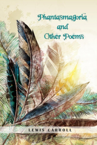 Phantasmagoria and Other Poems