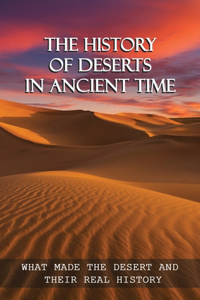 The History Of Deserts In Ancient Time