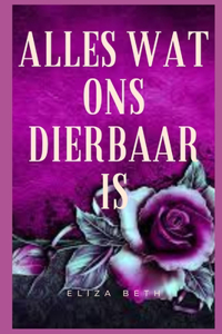 Alles wat ons dierbaar is