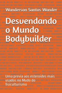 Desvendando o Mundo Bodybuilder