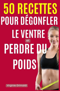 50 recettes pour dégonfler le ventre et perdre du poids