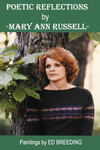 POETIC REFLECTIONS by -Mary Ann Russell-