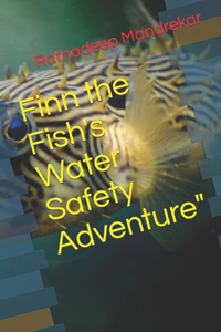Finn the Fish's Water Safety Adventure