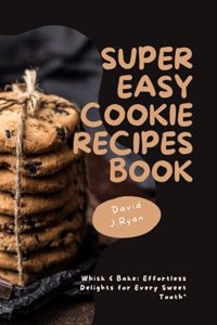 Super easy cookie recipes book