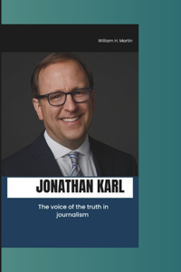 Jonathan Karl: The voice of the truth in journalism