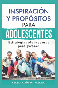 Inspiración y Propósitos para Adolescentes
