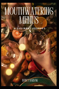 Mouthwatering Menus
