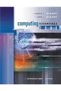 Computing Essentials 2005 Intro Edition W/ Student CD