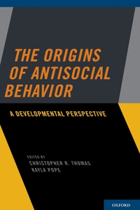 Origins of Antisocial Behavior