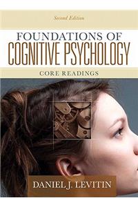 Foundations of Cognitive Psychology: Core Readings