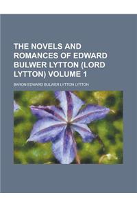 The Novels and Romances of Edward Bulwer Lytton (Lord Lytton). (Volume 1)