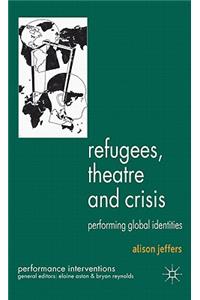 Refugees, Theatre and Crisis