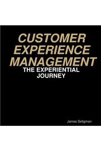 Customer Experience Management - The Experiential Journey