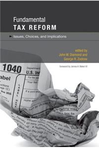 Fundamental Tax Reform: Issues, Choices, and Implications