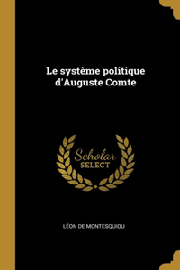 Le système politique d'Auguste Comte