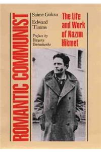 Romantic Communist: The Life and Work of Nazim Hikmet