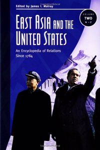 East Asia and the United States: An Encyclopedia of Relations Since 1784