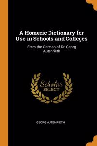 Homeric Dictionary for Use in Schools and Colleges